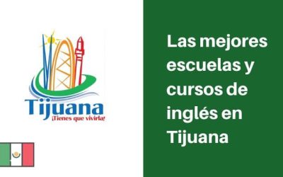 Las MEJORES Escuelas de Inglés en Tijuana